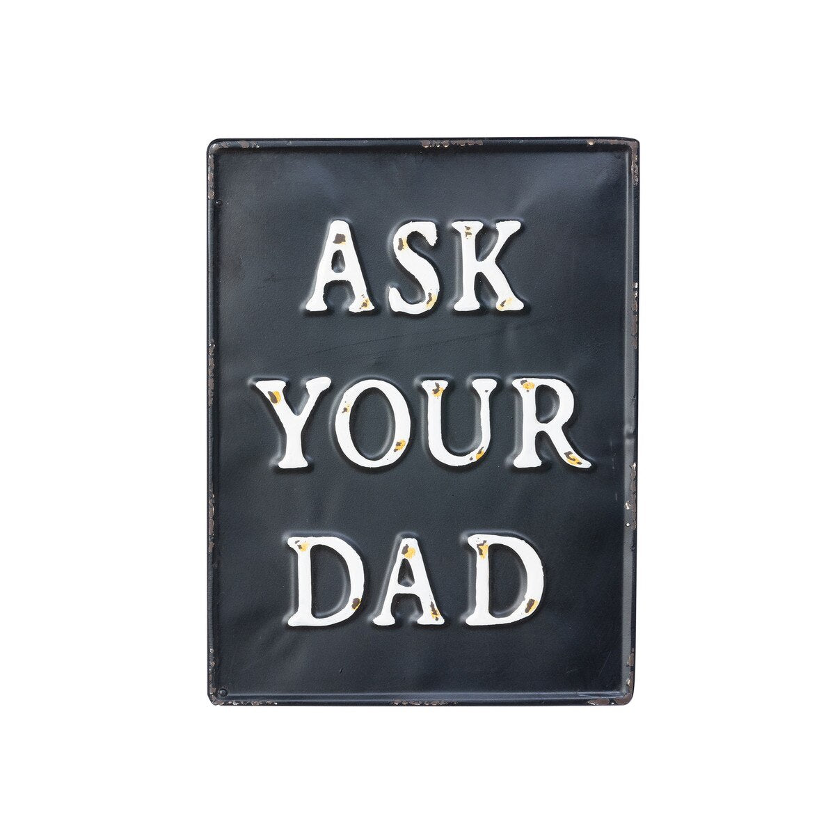 Metal Ask Your Dad Sign style shot 1
