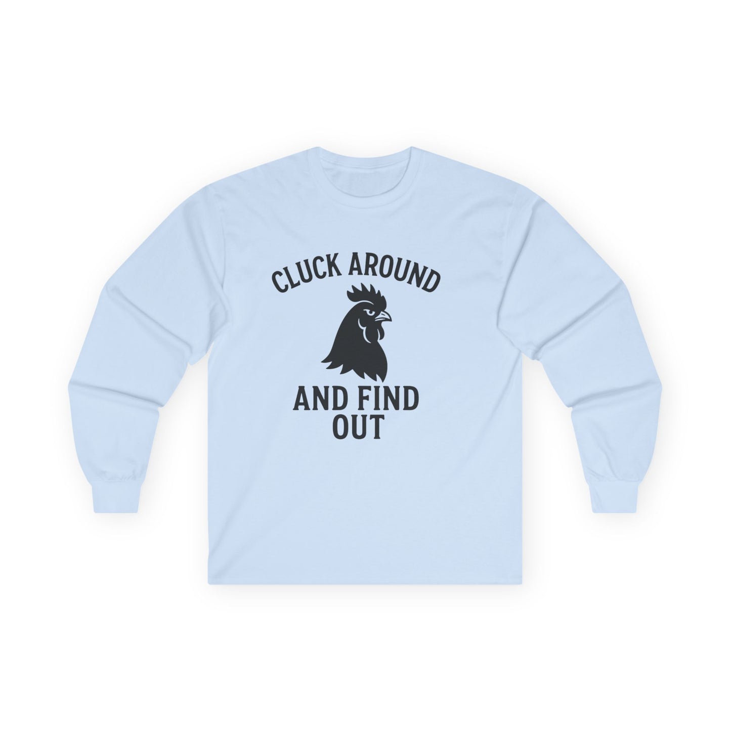 Funny Chicken Long Sleeve Tee, Unisex Cotton Shirt, Gift for Poultry Lovers, Farmhouse Style, Click Around and Find Out