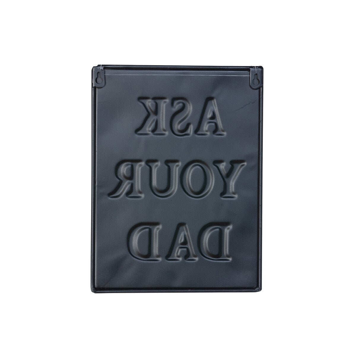 Metal Ask Your Dad Sign style shot 2