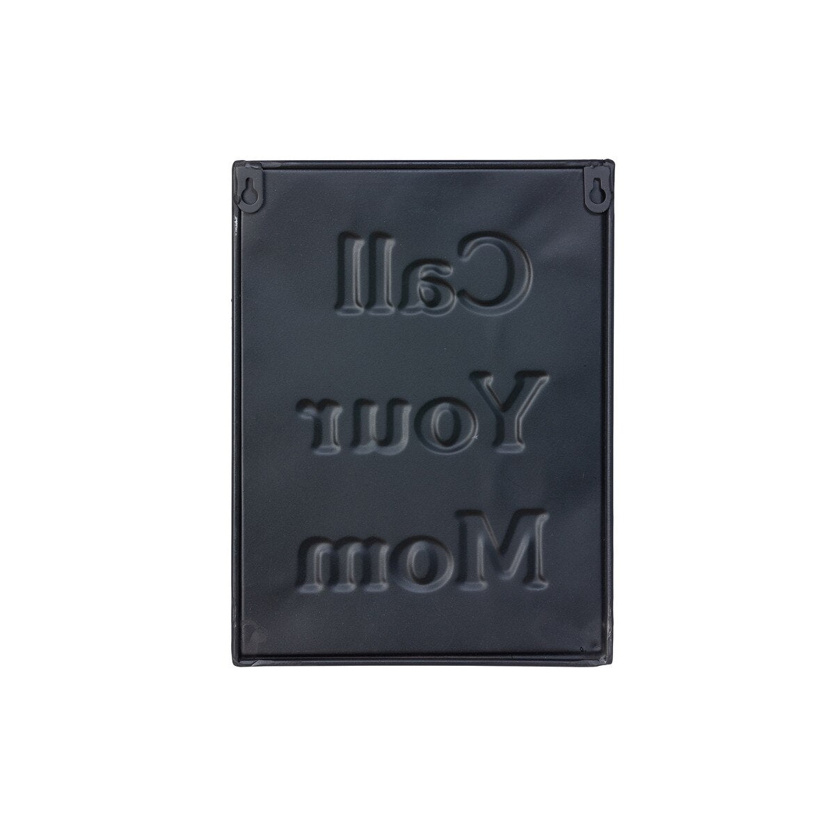 Metal Call Your Mom Sign style shot 2